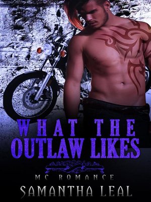 cover image of What the Outlaw Likes MC Romance